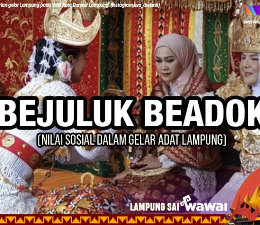 BEJULUK BEADOK, NILAI SOSIAL DALAM GELAR ADAT LAMPUNG