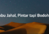 Abu Jahal, Pintar tapi Bodoh