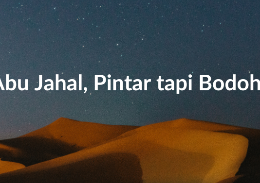 Abu Jahal, Pintar tapi Bodoh