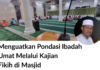 Menguatkan Pondasi Ibadah Umat Melalui Kajian Fikih di Masjid