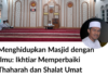 Menghidupkan Masjid dengan Ilmu: Ikhtiar Memperbaiki Thaharah dan Shalat Umat