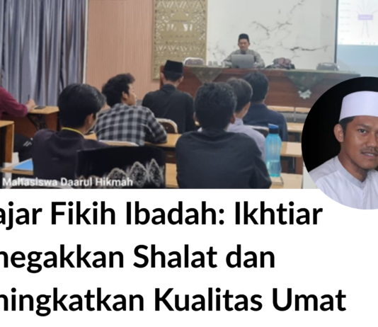 Belajar Fikih Ibadah: Ikhtiar Menegakkan Shalat dan Meningkatkan Kualitas Umat
